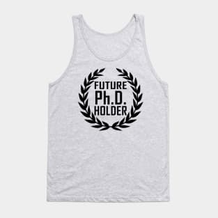 Future PhD Holder Graduation Day Gift Tank Top